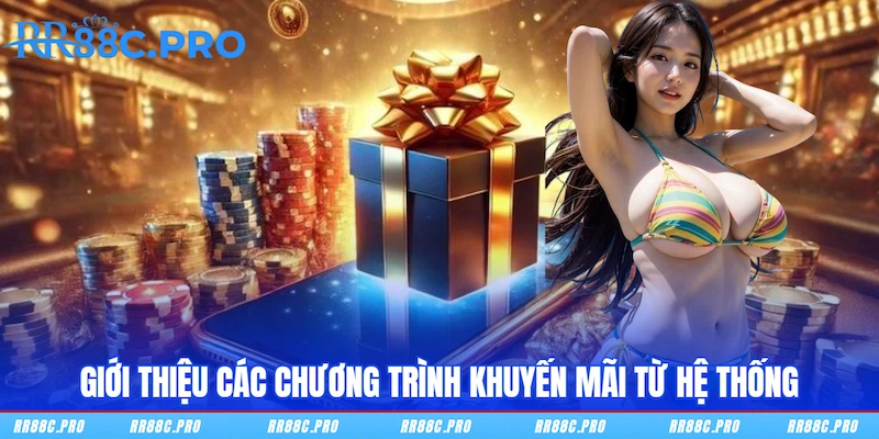 Giới thiệu các chương trình khuyến mãi từ hệ thống